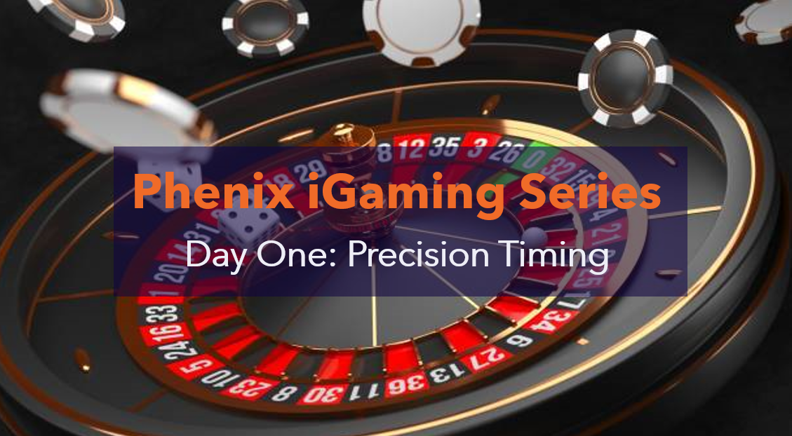 Precision Timing: Phenix iGaming Solutions Series Day One